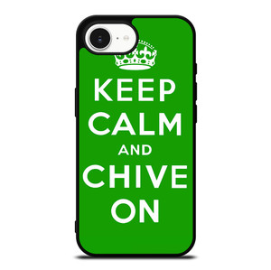 KEEP CALM AND CHIVE ON 6 iPhone 16e Case Cover