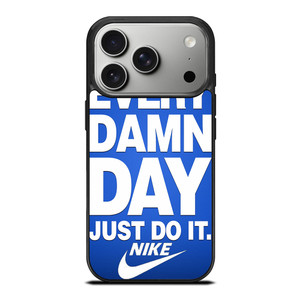 EVERY DAMN DAY JUST DO IT NIKE iPhone 17 Pro Case Cover