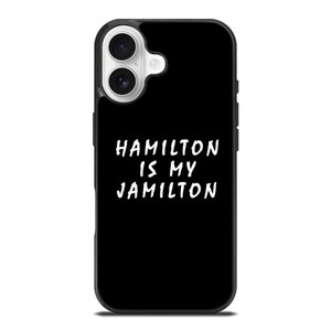HAMILTON IS MY JAMILTON 2 iPhone 17 Case Cover