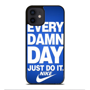 EVERY DAMN DAY JUST DO IT NIKE iPhone 12 Mini Case Cover
