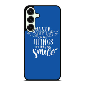 NEVER GIVE UP QOUTE Samsung Galaxy S26 Plus Case Cover