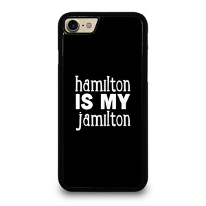 HAMILTON IS MY JAMILTON iPhone 7 / 8 Case Cover