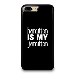 HAMILTON IS MY JAMILTON iPhone 7 / 8 Plus Case Cover HAMILTON IS MY JAMILTON iPhone 7 / 8 Plus Case Cover