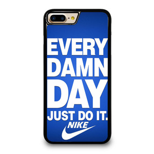 EVERY DAMN DAY JUST DO IT NIKE iPhone 7 / 8 Plus Case Cover