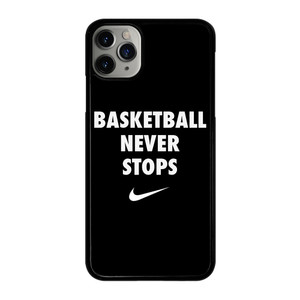 BASKETBALL NEVER STOPS 1 iPhone 11 Pro Max Case Cover