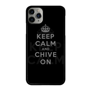KEEP CALM AND CHIVE ON 8 iPhone 11 Pro Max Case Cover