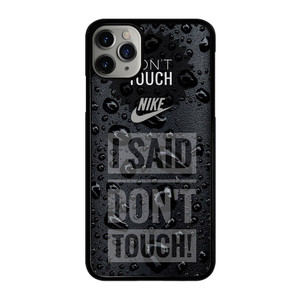 NIKE DON'T TOUCH MY PHONE iPhone 11 Pro Max Case Cover