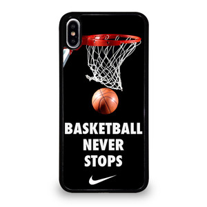 BASKETBALL NEVER STOPS 2 iPhone XS Max Case Cover BASKETBALL NEVER STOPS 2 iPhone XS Max Case Cover