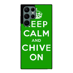 KEEP CALM AND CHIVE ON 6 Samsung Galaxy S22 Ultra Case Cover KEEP CALM AND CHIVE ON 6 Samsung Galaxy S22 Ultra Case Cover