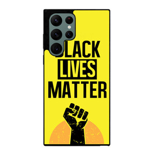 BLACK LIVES MATTER Samsung Galaxy S22 Ultra Case Cover