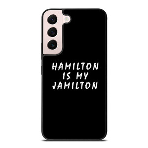 HAMILTON IS MY JAMILTON 2 Samsung Galaxy S22 Plus Case Cover HAMILTON IS MY JAMILTON 2 Samsung Galaxy S22 Plus Case Cover