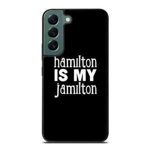 HAMILTON IS MY JAMILTON Samsung Galaxy S22 Case Cover HAMILTON IS MY JAMILTON Samsung Galaxy S22 Case Cover