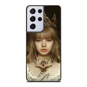 LISA BLACKPINK QUEEN Samsung Galaxy S21 Ultra Case Cover