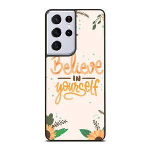 BELIEVE IN YOURSELF Samsung Galaxy S21 Ultra Case Cover BELIEVE IN YOURSELF Samsung Galaxy S21 Ultra Case Cover