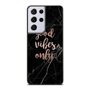 GOOD VIBES ONLY MARBLE 2 Samsung Galaxy S21 Ultra Case Cover