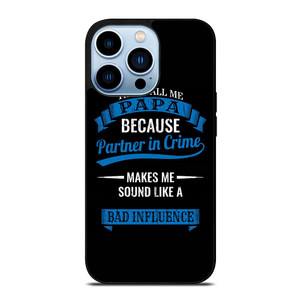 PARTNER IN CRIME PAPA iPhone 13 Pro Max Case Cover PARTNER IN CRIME PAPA iPhone 13 Pro Max Case Cover