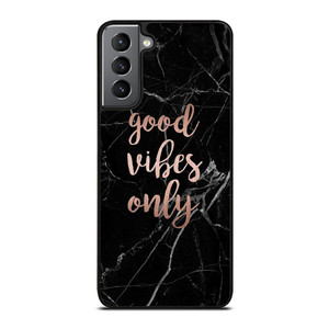 GOOD VIBES ONLY MARBLE 2 Samsung Galaxy S21 Plus Case Cover