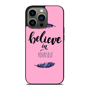 BELIEVE IN YOURSELF INSPIRATION iPhone 13 Pro Case Cover