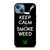 KEEP CALM AND SMOKE WEED 1 iPhone 13 Case Cover