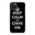 KEEP CALM AND CHIVE ON 3 iPhone 11 Pro Case Cover