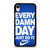 EVERY DAMN DAY JUST DO IT NIKE iPhone XR Case Cover