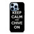 KEEP CALM AND CHIVE ON 3 iPhone 13 Pro Max Case Cover