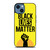 BLACK LIVES MATTER iPhone 14 Case Cover