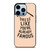 DRESS FAMOUS QUOTES iPhone 13 Pro Max Case Cover
