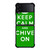 KEEP CALM AND CHIVE ON 6 Samsung Galaxy Z Flip 4 5G Case Cover