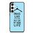 DRESS OF LIFE QUOTES Samsung Galaxy S24 Case Cover
