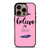 BELIEVE IN YOURSELF INSPIRATION iPhone 16 Pro Case Cover