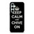 KEEP CALM AND CHIVE ON 3 Samsung Galaxy S23 FE Case Cover