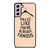 DRESS FAMOUS QUOTES Samsung Galaxy S21 FE Case Cover