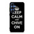 KEEP CALM AND CHIVE ON 3 Samsung Galaxy S25 Case Cover