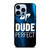 DUDE PERFECT iPhone 13 Pro Max Case Cover