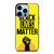 BLACK LIVES MATTER iPhone 13 Pro Max Case Cover