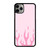 PINK FLAME iPhone 11 Pro Max Case Cover