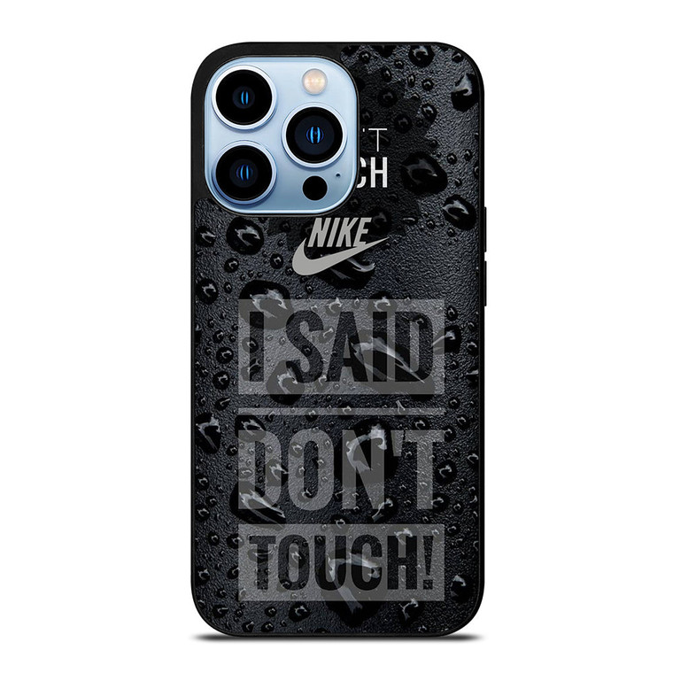 NIKE DON'T TOUCH MY PHONE iPhone 13 Pro Max Case Cover