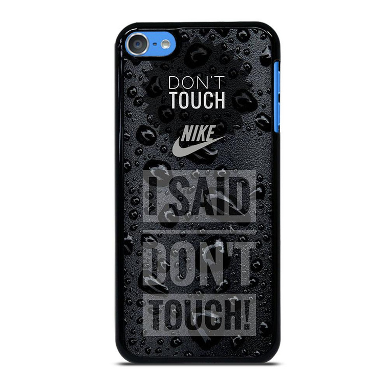 NIKE DON'T TOUCH MY PHONE iPod Touch 7 Case Cover