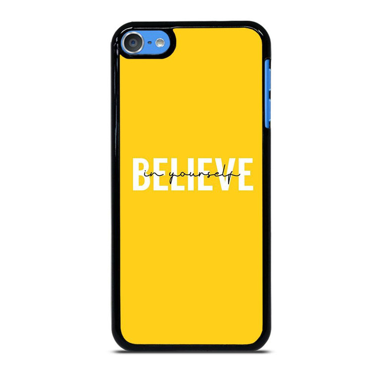 BELIEVE IN YOURSELF QUOTE iPod Touch 7 Case Cover
