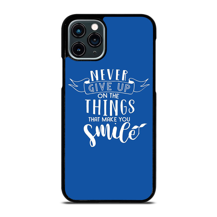NEVER GIVE UP QOUTE iPhone 11 Pro Case Cover