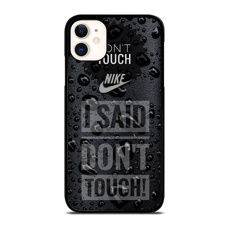 NIKE DON'T TOUCH MY PHONE iPhone 11 Case Cover