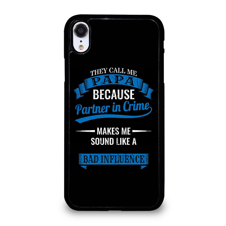 PARTNER IN CRIME PAPA iPhone XR Case Cover PARTNER IN CRIME PAPA iPhone XR Case Cover