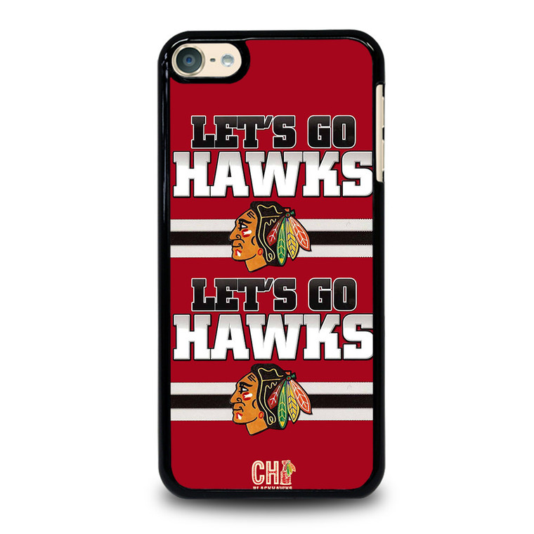 CHICAGO BLACKHAWKS LETS GO iPod Touch 6 Case Cover