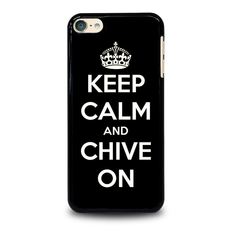 KEEP CALM AND CHIVE ON 3 iPod Touch 6 Case Cover