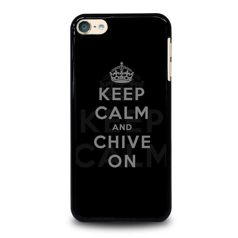KEEP CALM AND CHIVE ON 8 iPod Touch 6 Case Cover
