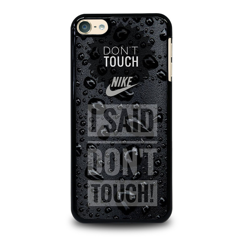 NIKE DON'T TOUCH MY PHONE iPod Touch 6 Case Cover