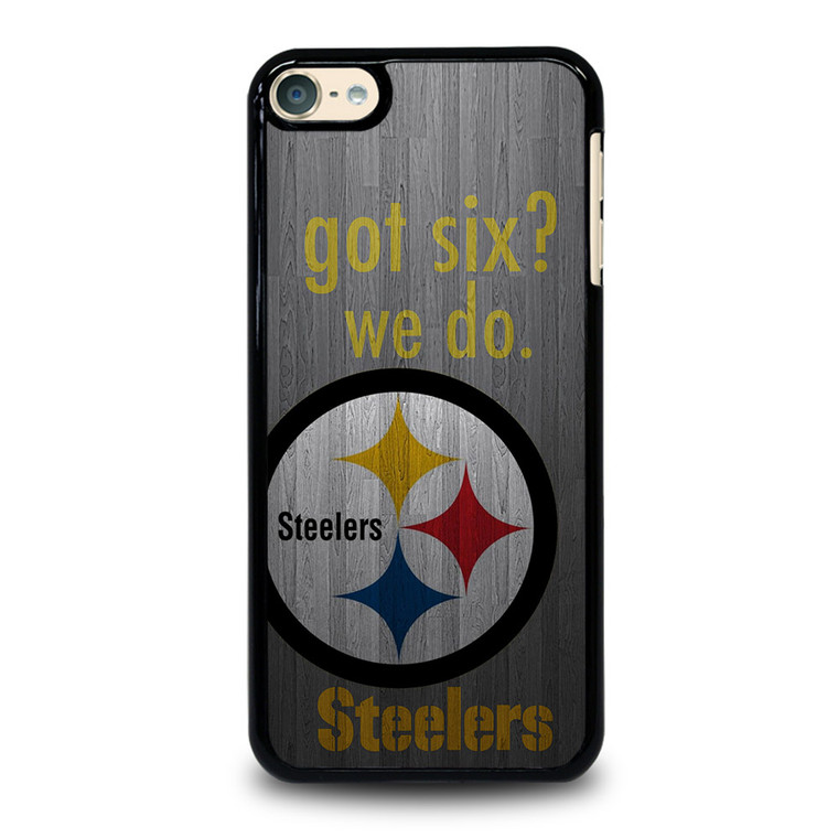 PITTSBURGH STEELERS GOT SIX iPod Touch 6 Case Cover