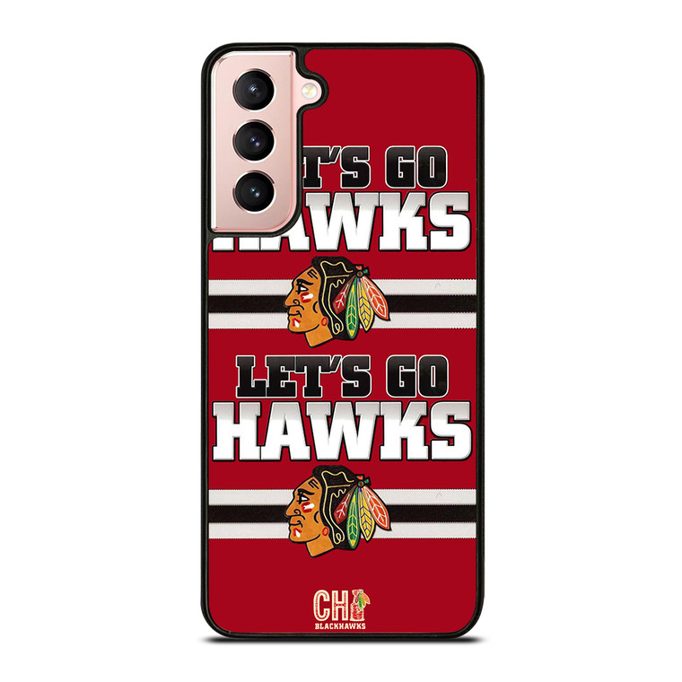 CHICAGO BLACKHAWKS LETS GO Samsung Galaxy S21 Case Cover