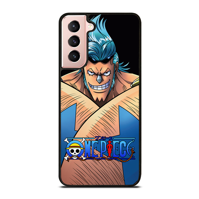 FRANKY ONE PIECE ANIME Samsung Galaxy S21 Case Cover
